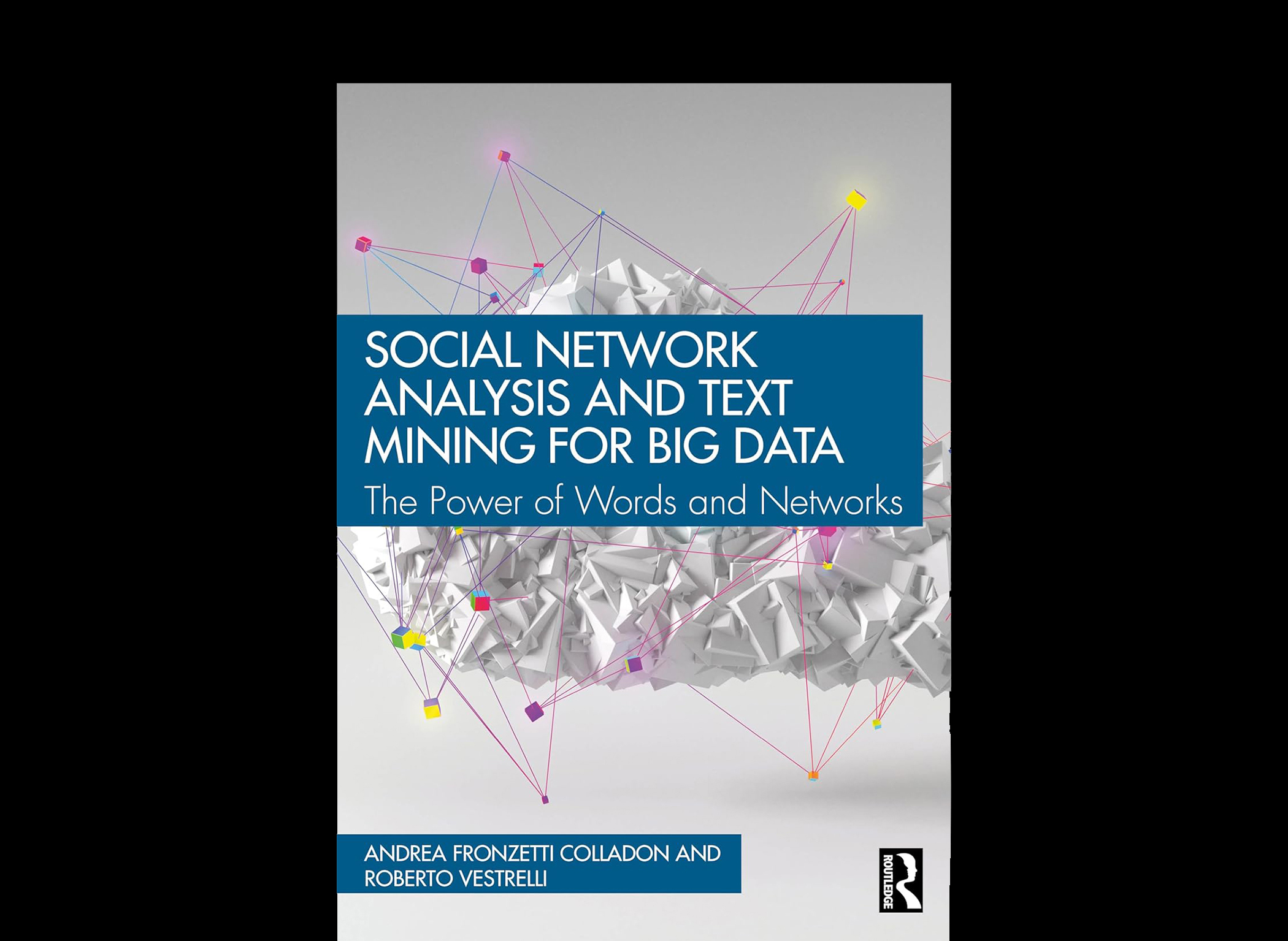 Social Network Analysis and Text Mining for Big Data - Book